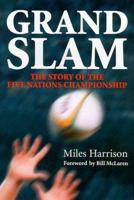 Grand Slam: A History of the Five Nations 1854106538 Book Cover