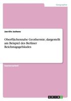 Oberfl�chennahe Geothermie, dargestellt am Beispiel des Berliner Reichstagsgeb�udes 365630355X Book Cover
