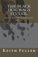 The Black Dog Wags Its Tail: How to Deal With Depression. 1979716609 Book Cover