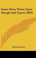 Some Stray Notes Upon Slough And Upton 1166933652 Book Cover