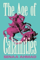 The Age of Calamities: Stories 1250378478 Book Cover