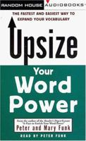 Upsize Your Word Power: The Fastest and Easiest Way to Expand Your Vocabulary 0375401830 Book Cover