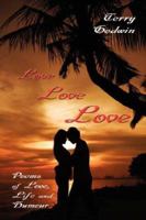 Love Love Love: Poems of Love, Life and Humour 1434323676 Book Cover