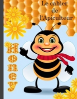 Le cahier de l'Apiculteur: Une aide appr�ciable pour noter les travaux apicoles. 1692577484 Book Cover