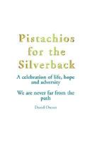 Pistachios for the Silverback 1413403182 Book Cover