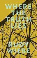 Where the Truth Lies: Selected Essays (Writer as Critic) 1926455754 Book Cover