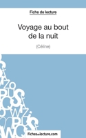 Voyage au bout de la nuit de Céline (Fiche de lecture): Analyse complète de l'oeuvre 2511027992 Book Cover