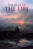 The Fuel of the Fire: A Royal Marine 41 Commando Memoir 0215315456 Book Cover