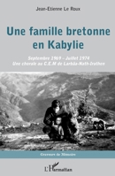 Une famille bretonne en Kabylie: Septembre 1969 - Juillet 1974 Une chorale au C.E.M. de Larbâa-Nath-Irathen Une chorale au C.E.M. de Larbâa-Nath-Irathen (Graveurs de Mémoire) (French Edition) 2343226245 Book Cover