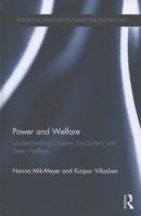 Power and Welfare: Understanding Citizens' Encounters with State Welfare 1138817848 Book Cover