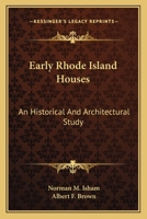 Early Rhode Island Houses: An Historical and Architectural Study 1016214448 Book Cover