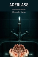 Aderlass: Ein Bremer Psychothriller (German Edition) B0H2YNF7WR Book Cover