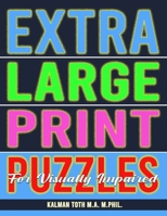 Extra Large Print Puzzles for Visually Impaired: 122 Giant Print Entertaining Themed Word Search Puzzles 1986665461 Book Cover
