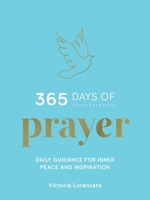 365 Days of Prayer: Daily Guidance for Inner Peace and Inspiration B0CTZJ91YL Book Cover