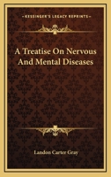 A Treatise On Nervous and Mental Diseases 1144717116 Book Cover