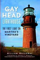 Gay Head Lighthouse:: The First Light on Martha's Vineyard 1626194068 Book Cover