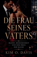 Die Frau seines Vaters (Dark Billionaire Rache-Romanze Serie) (German Edition) B0GZKNNGM8 Book Cover