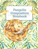 Pangolin Composition Notebook: Back To School College Ruled Lined Notebook: This is a blank, lined journal that makes a perfect Pangolin Back To ... pages, a convenient size to class notes in. 1797030736 Book Cover