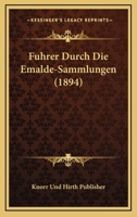 Fuhrer Durch Die Emalde-Sammlungen (1894) 1160092699 Book Cover