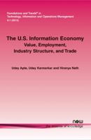 The U.S. Information Economy: Value, Employment, Industry Structure, and Trade 1601986106 Book Cover