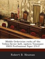 Middle Ordovician Rocks of the Tellico-Sevier Belt, Eastern Tennessee: Usgs Professional Paper 274-F 1288959214 Book Cover