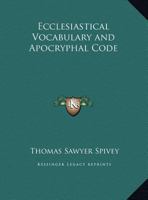 Ecclesiastical Vocabulary and Apocryphal Code 0766139662 Book Cover