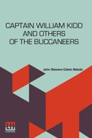 Captain William Kidd And Others Of The Buccaneers 9356144176 Book Cover
