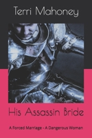 His Assassin Bride: A Forced Marriage - A Dangerous Woman B08FP45BBQ Book Cover