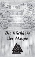 Die Rückkehr der Magie: Magische Rituale und Bräuche (German Edition) 3752643307 Book Cover