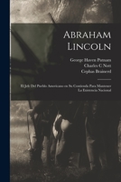Abraham Lincoln: El jefe del pueblo americano en su contienda para mantener la existencia nacional 1017468370 Book Cover