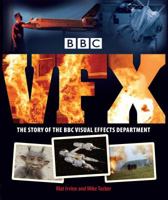 BBC VFX: The Story of the BBC Visual Effects Department 1845135563 Book Cover