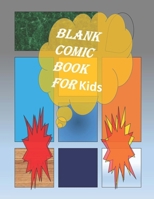 Blank Comic Book-Comic Sketch Book: Create your own comic book with this Blank Comic Book for kids, adults, students, teens and artists, many of Templates waiting you, 8.5 x 11 large, big Blank Comic  1677219157 Book Cover