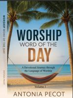 Worship Word of the Day: A Devotional Journey Through the Language of Worship B0G1N5WZ11 Book Cover