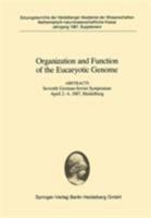 Organization and Function of the Eucaryotic Genome: Abstracts Seventh German-Soviet Symposium April 2 4, 1987, Heidelberg 3540177981 Book Cover