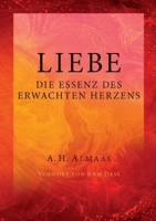 Liebe - Die Essenz des erwachten Herzens (German Edition) 3757844777 Book Cover