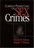 Current Perspectives on Sex Crimes 0761924167 Book Cover