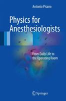 Physics for Anesthesiologists: From Daily Life to the Operating Room 3319573292 Book Cover