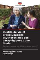 Qualité de vie et préoccupations psychosociales des paraplégiques : une étude: À quel point la vie est-elle BONNE en fauteuil roulant ? (French Edition) 3639857046 Book Cover