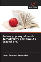 Jednojezyczny slownik tematyczny poziomu A1 jezyka SFL (Polish Edition) 6208837901 Book Cover