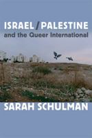 Israel/Palestine and the Queer International 0822353733 Book Cover