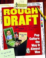 Rough Draft: Pop Culture the Way It Almost Was 0609808176 Book Cover