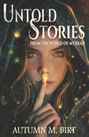 Untold Stories from the World of Myrrah: Volume I B08MV8R265 Book Cover