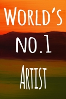 World's No.1 Artist: The perfect gift for the artist in your life - 119 page lined journal! 1693767120 Book Cover