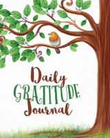 Daily Gratitude Journal: Guide To Cultivate An Attitude Of Gratitude, Start Your Day With Positive Attitude, Be Forever Grateful With This Beautiful ... Inspirational Guide To Be Grateful Each Day 1652342060 Book Cover