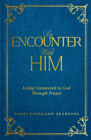 An Encounter with Him 1604635304 Book Cover