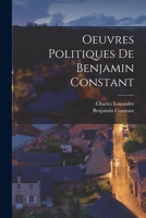 Oeuvres Politiques de Benjamin Constant 1016395396 Book Cover