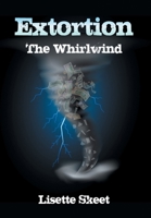 Extortion: The Whirlwind 168235394X Book Cover