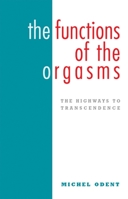 The functions of the orgasms. The Highways to Transcendence 1905177186 Book Cover