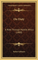 On Duty: A Ride Through Hostile Africa 1104302683 Book Cover