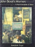 John Sloan's Women: A Psychoanalysis of Vision 1611492521 Book Cover